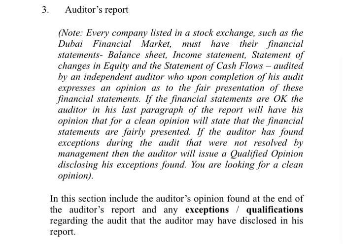 3. Auditors report (Note: Every company listed in a stock exchange, such as the Dubai Financial Market, must have their fina