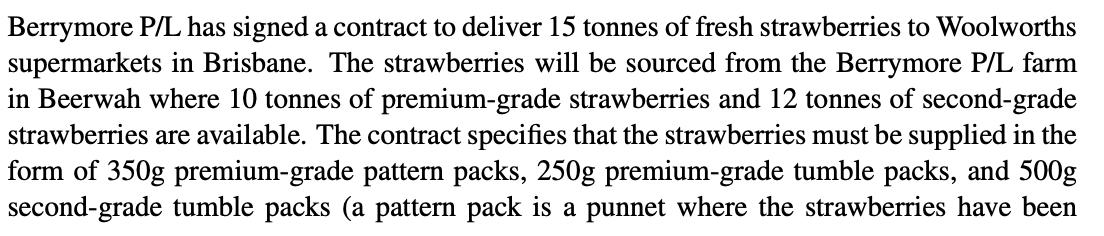 Berrymore P/L has signed a contract to deliver 15 tonnes of fresh strawberries to Woolworths supermarkets in Brisbane. The st