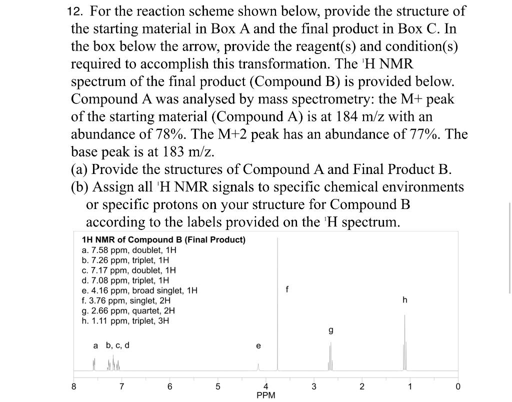 12. For the reaction scheme shown below, provide the structure of the starting material in Box A and the final product in Box