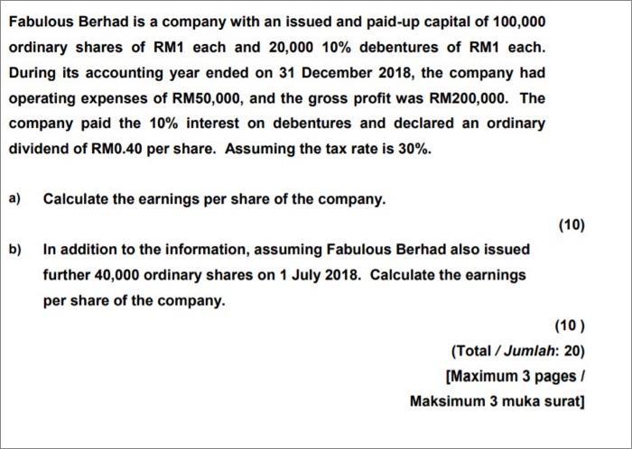 Fabulous Berhad is a company with an issued and paid-up capital of 100,000 ordinary shares of RM1 each and 20,000 10% debentu