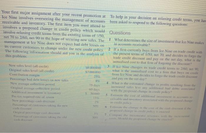 Your first major assignment after your recent promotion at To help in your decision on relaxing credit terms, you hawIce Nin