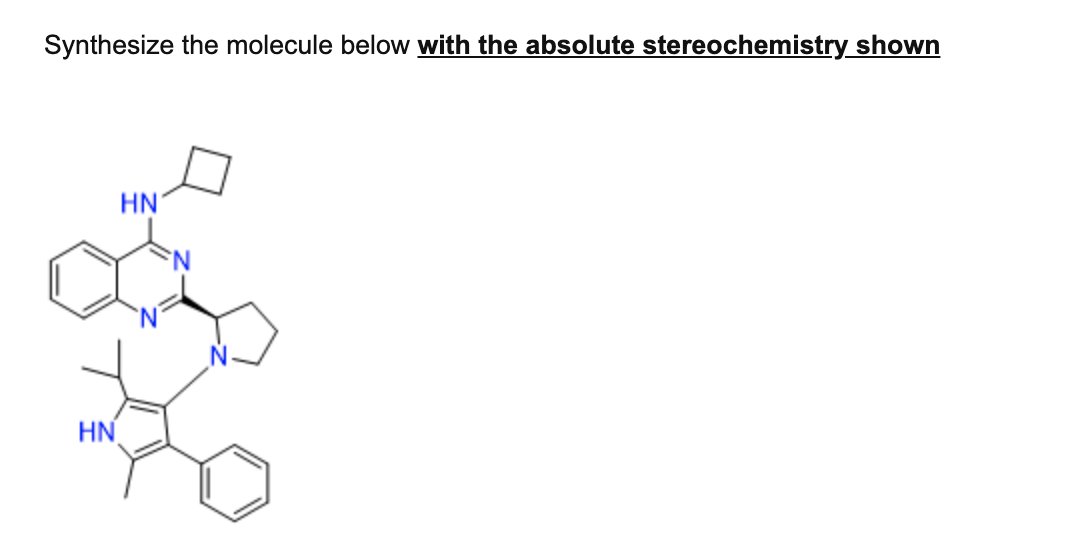 Synthesize the molecule below with the absolute stereochemistry shown HN HN 