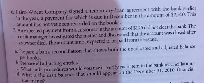 6. Cairo Wheat Company signed a temporary loan agreement with the bank earlier in the year, a payment for which is due in Dec