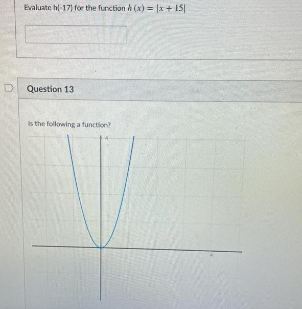 Evaluate h(-17) for the function h (x) = |x + 15|| Question