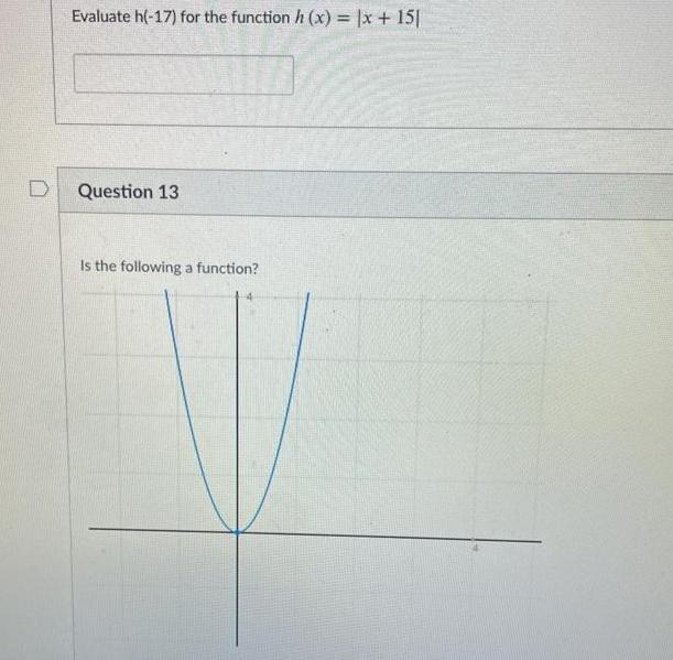 Evaluate h(-17) for the function h (x) = |x + 15|| Question