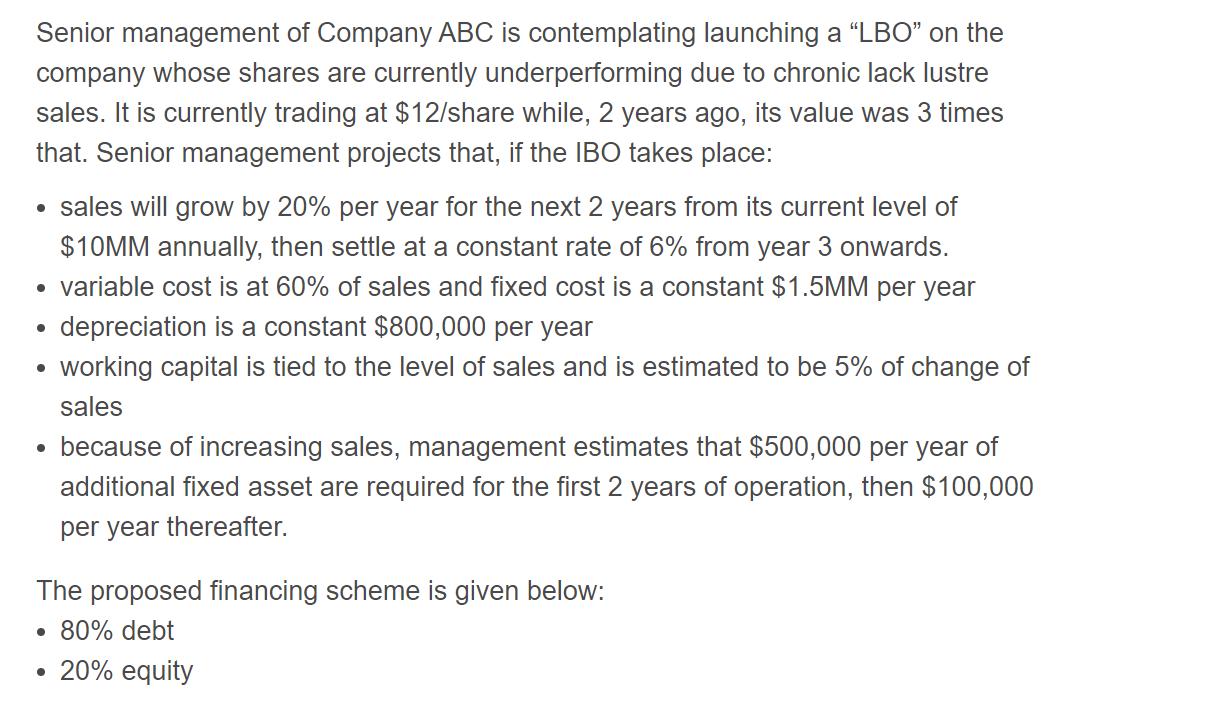 Senior management of Company ABC is contemplating launching a “LBO” on the company whose shares are currently underperforming