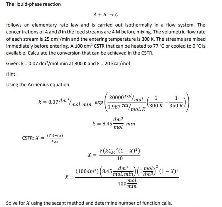 The liquid-phase reaction A +B - C follows an elementary rate law