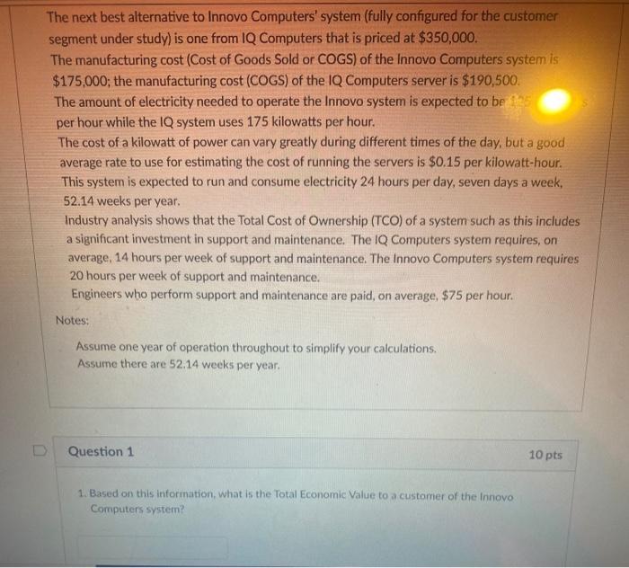 The next best alternative to Innovo Computers system (fully configured for the customer segment under study) is one from IQ