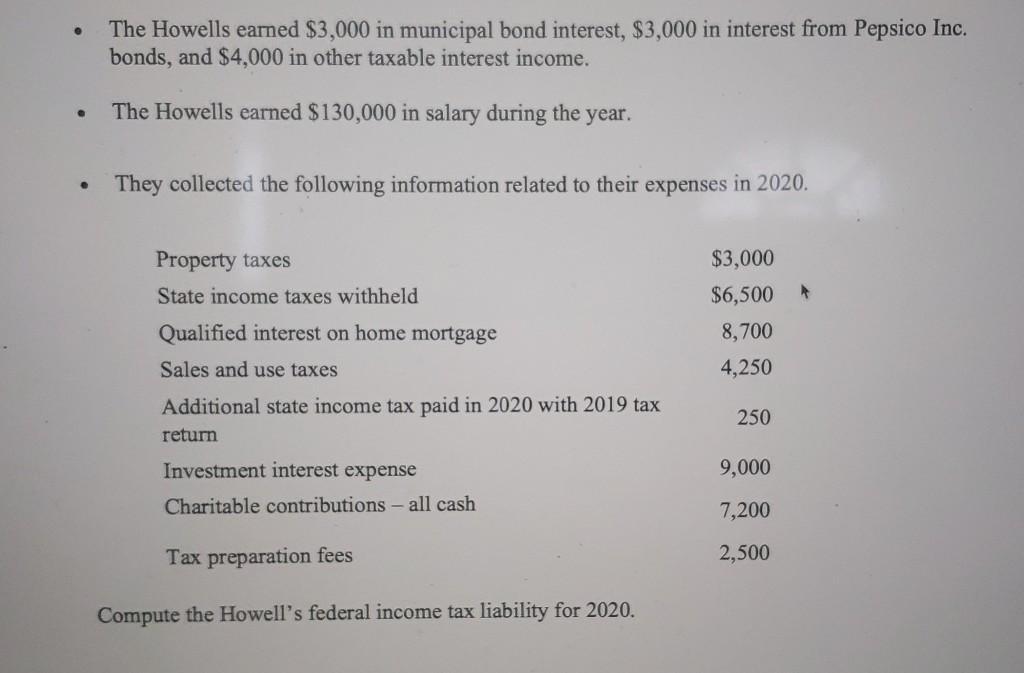 The Howells earned $3,000 in municipal bond interest, $3,000 in interest from Pepsico Inc. bonds, and $4,000 in other taxable