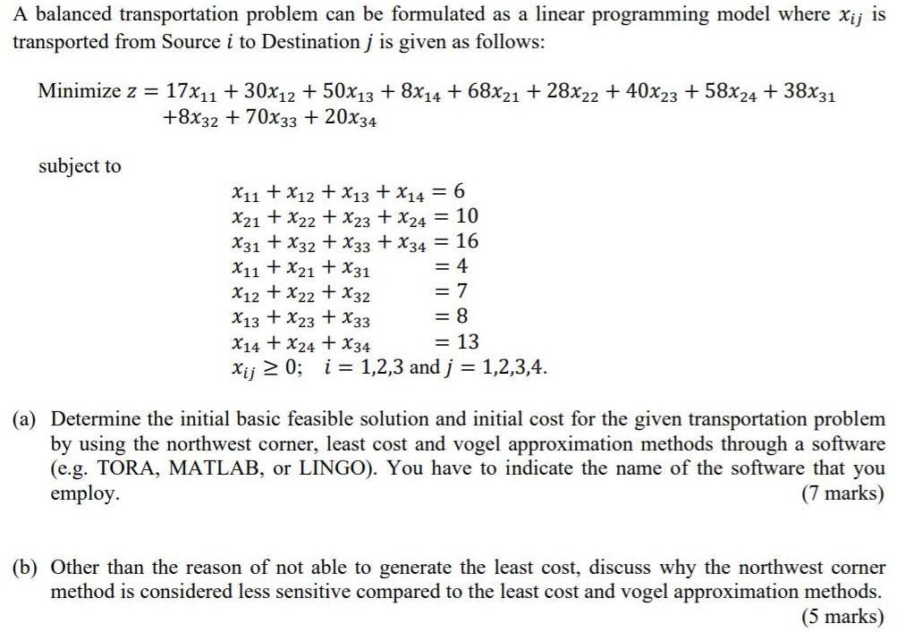 A balanced transportation problem can be formulated as a linear programming model
