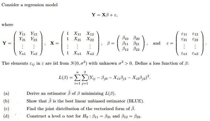 Consider a regression model where 1 X11 X12 -69-659-00--09 1 X21 X22