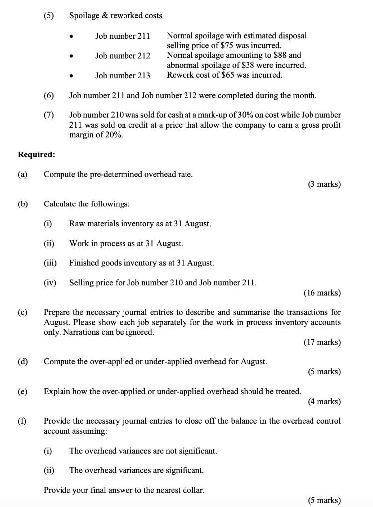 (5) Spoilage & reworked costs Job number 211 Job number 212 Normal spoilage with estimated disposal selling price of $75 was