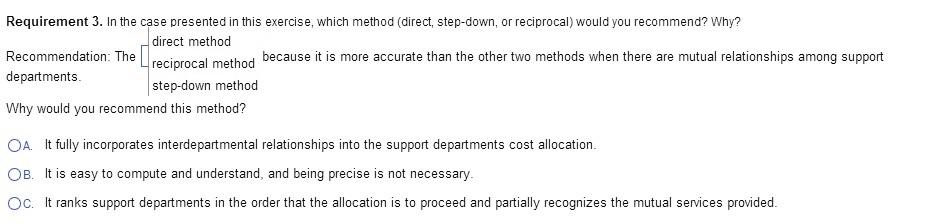 Requirement 3. In the case presented in this exercise, which method (direct, step-down, or reciprocal) would
