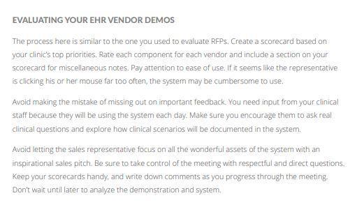 EVALUATING YOUR EHR VENDOR DEMOS The process here is similar to the one you used to evaluate RFPs. Create a scorecard based o