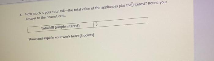 4. How much is your total bill-the total value of the appliances plus the interest? Round your answer to the nearest cent. $