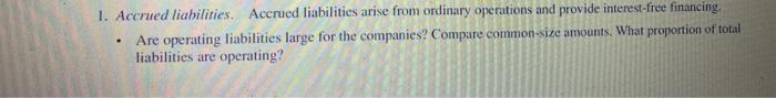 1. Accrued liabilities. Accrued liabilities arise from ordinary operations and provide interest-free financing. Are operating