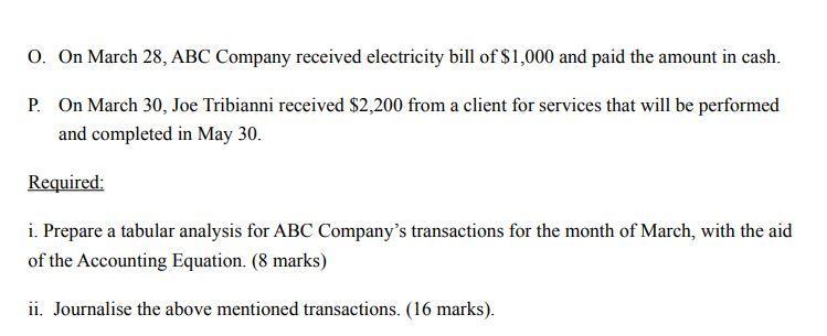 0. On March 28, ABC Company received electricity bill of $1,000 and paid the amount in cash. P. On March 30, Joe Tribianni re