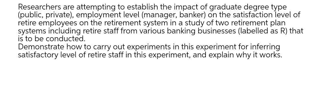 Researchers are attempting to establish the impact of graduate degree type (public, private), employment level (manager, bank