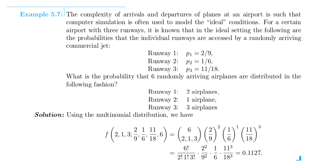 Example 5.7: The complexity of arrivals and departures of planes at an airport is such that computer simulation is often used