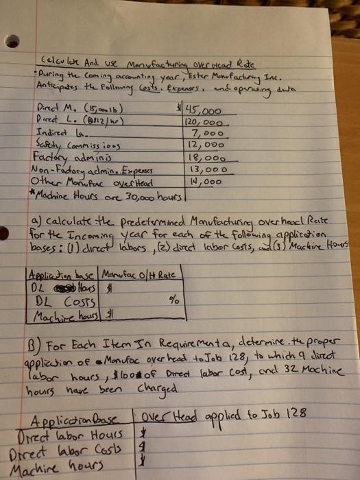 data 345,000 Calculate And use Manufacturing over heard Rete During the coming accounting year, Ester Monofacturing Inc. Anti