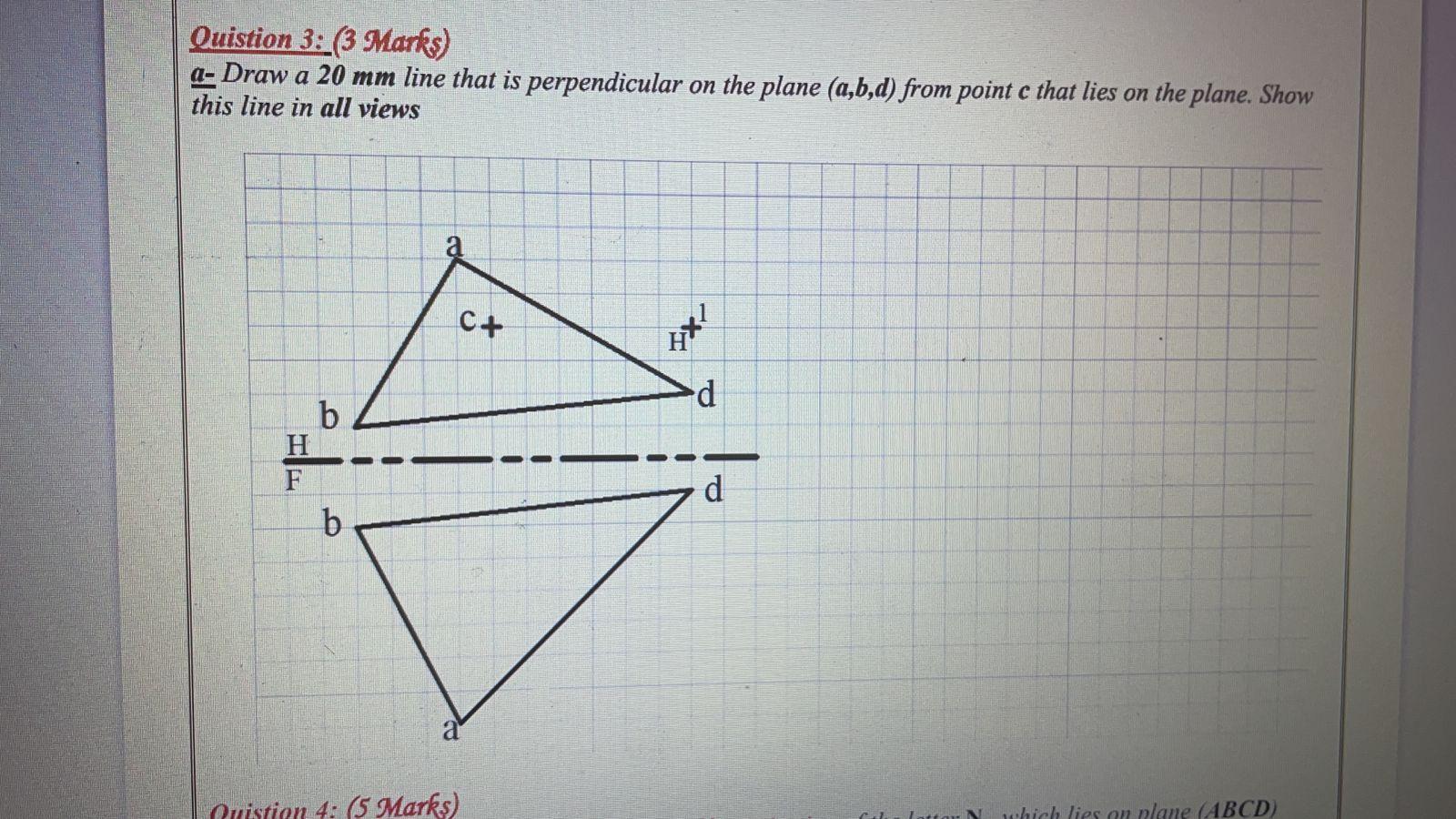 Quistion 3: (3 Marks) a-Draw a 20 mm line that is perpendicular
