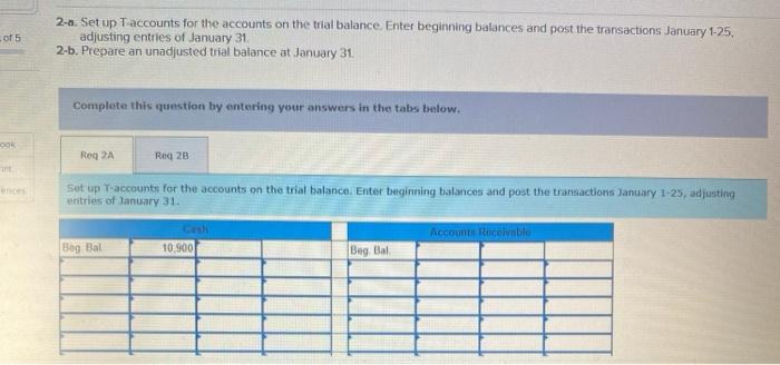 of 5 2-a. Set up Taccounts for the accounts on the trial balance Enter beginning balances and post the transactions January 1