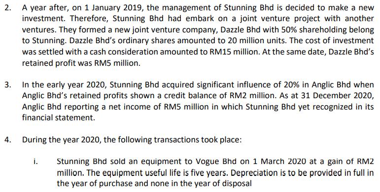 2. A year after, on 1 January 2019, the management of Stunning Bhd is decided to make a new investment. Therefore, Stunning B