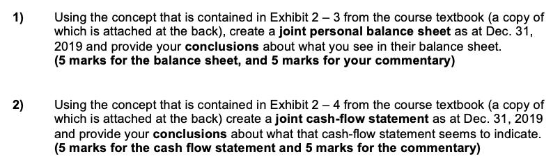 1) Using the concept that is contained in Exhibit 2 – 3 from the course textbook (a copy of which is attached at the back), c