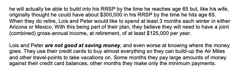 he will actually be able to build into his RRSP by the time he reaches age 65 but, like his wife, originally thought he could