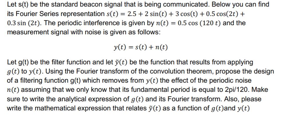 Let s(t) be the standard beacon signal that is being communicated. Below you can find its Fourier Series representation s(t)
