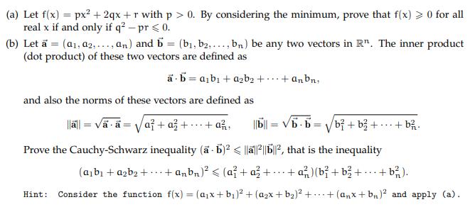 (a) Let f(x) = px² + 2qx+r with p > 0. By considering the minimum, prove that f(x) > 0 for all real x if and only if q? - pr<