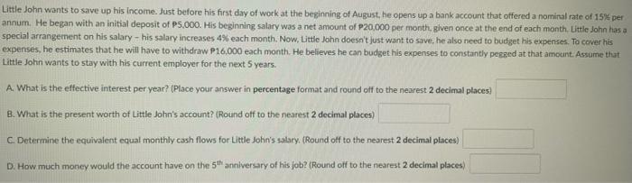 Little John wants to save up his Income. Just before his first day of work at the beginning of August, he opens up a bank acc