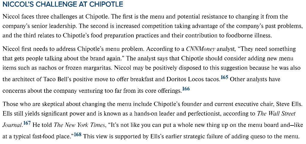 NICCOLS CHALLENGE AT CHIPOTLE Niccol faces three challenges at Chipotle. The first is the menu and potential resistance to c