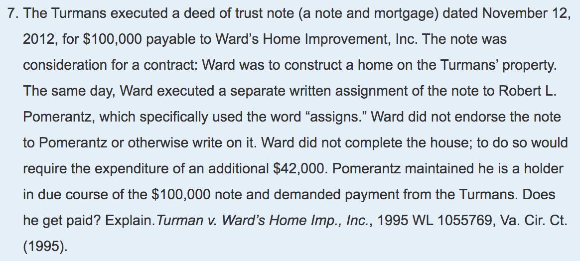 7. The Turmans executed a deed of trust note (a note and mortgage) dated November 12, 2012, for $100,000 payable to Wards Ho