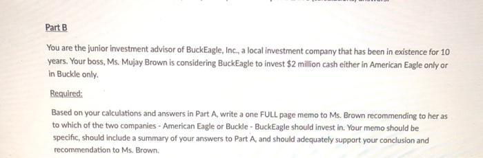 Part B You are the junior investment advisor of BuckEagle, Inc, a local investment company that has been in existence for 10