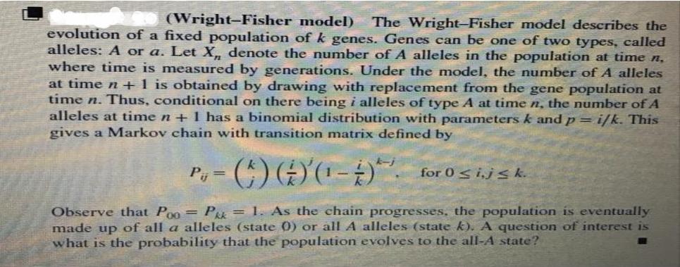 (Wright-Fisher model) The Wright-Fisher model describes the evolution of a fixed population