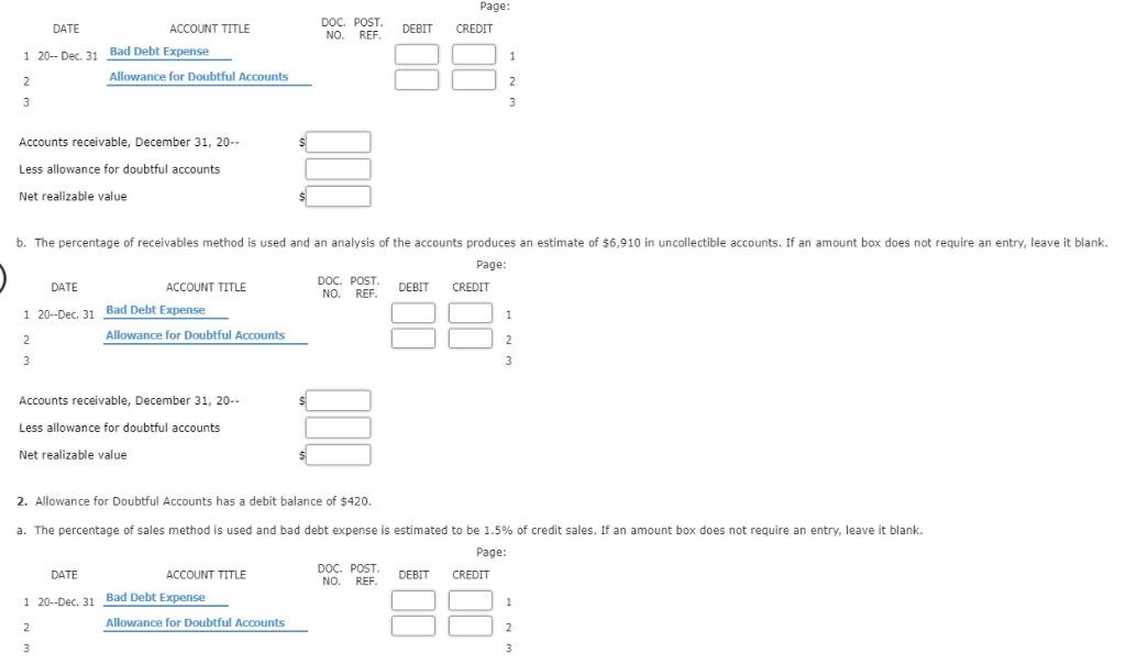 Page DOC. POST DATE ACCOUNT TITLE NO. F DEBITCREDIT 1 20- Dec.31 Bad Debt Expense Allowance for Doubtful Accounts Accounts re