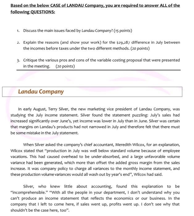 Based on the below CASE of LANDAU Company, you are required to answer ALL of the following QUESTIONS: 1. Discuss the main iss