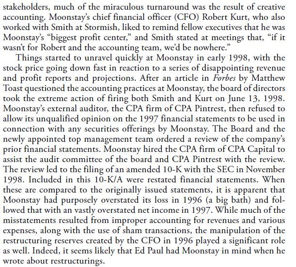 stakeholders, much of the miraculous turnaround was the result of creative accounting. Moonstays chief financial officer (CF