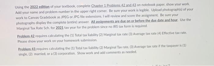 Using the 2022 edition of your textbook, complete Chapter 1 Problems 42 and 43 on notebook paper, show your work, Add your na