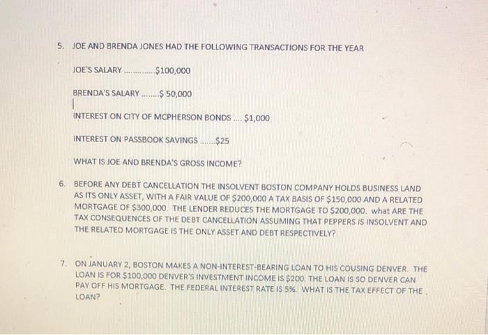 5. JOE AND BRENDA JONES HAD THE FOLLOWING TRANSACTIONS FOR THE YEAR JOES SALARY $100,000 BRENDAS SALARY $ 50,000 INTEREST O