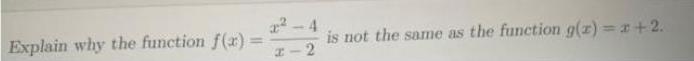 2 - 4 Explain why the function f(x) %= is not the
