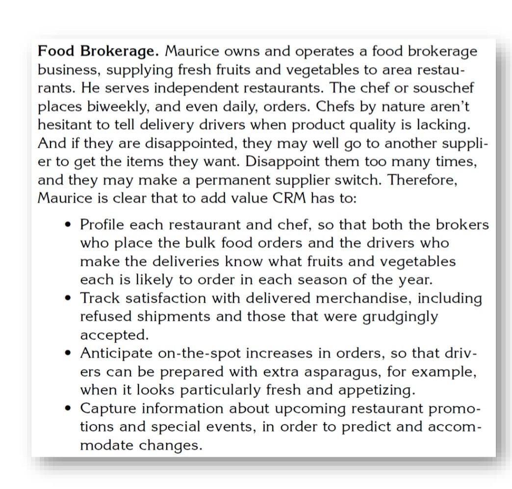 Food Brokerage. Maurice owns and operates a food brokerage business, supplying fresh fruits and vegetables to area restau- ra