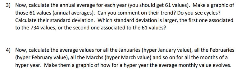 3) Now, calculate the annual average for each year (you should get 61 values). Make a graphic of those 61 values (annual aver