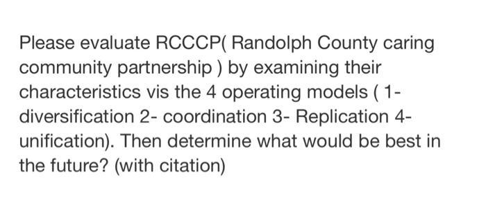Please evaluate RCCCP( Randolph County caring community partnership ) by examining their characteristics vis the 4 operating