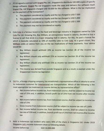 2. PT GS signed a contract with Singtel Pte. Ltd., Singapore to distribute 100.000 copies of specific design software. Singte