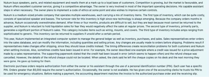 Nukum buys speakers, parts, and related equipment and resells them at a mark-up to a loyal base of customers. Competition is