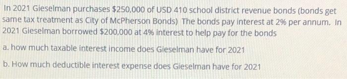 In 2021 Gieselman purchases $250,000 of USD 410 school district revenue bonds (bonds get same tax treatment as City of McPher