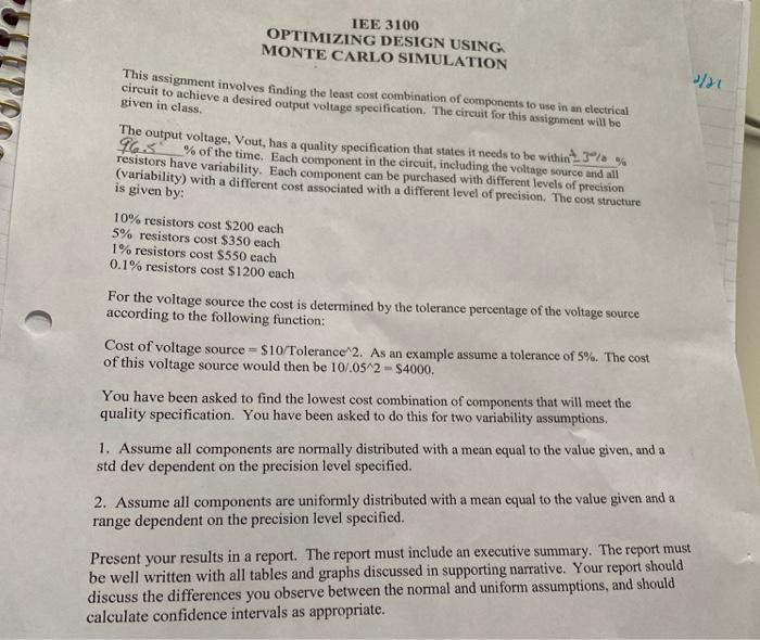IEE 3100 OPTIMIZING DESIGN USING MONTE CARLO SIMULATION This assignment involves finding the least cost combination of compon