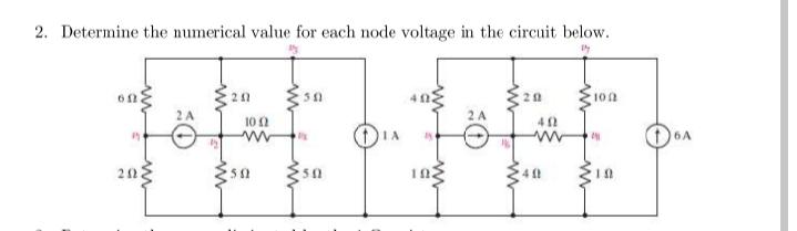 2. Determine the numerical value for each node voltage in the circuit